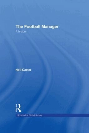 The football manager : a history