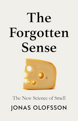 The forgotten sense : the nose and the perception of smell