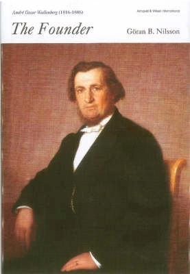 The Founder : André Oscar Wallenberg (1816-1886) Swedish Banker, Politician