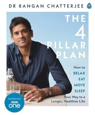 The four pillar plan : how to relax, eat, move and sleep your way to a longer, healthier life