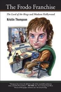 The Frodo franchise : the Lord of the rings and modern Hollywood