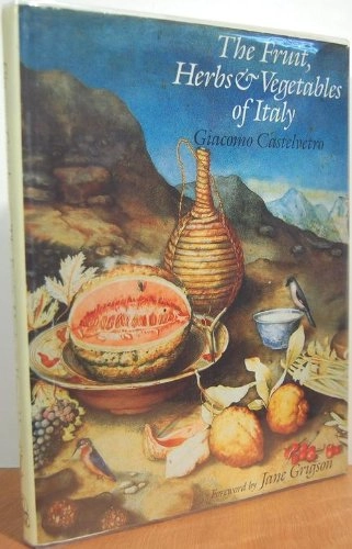 The Fruit, herbs & vegetables of Italy; Giacomo Castelvetro; 1989