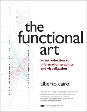 The functional art : an introduction to information graphics and visualization; Alberto Cairo; 2013