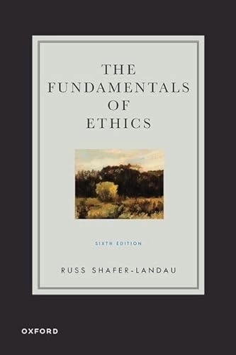 The fundamentals of ethics