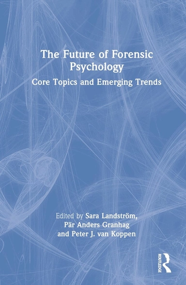 The future of forensic psychology : core topics and emerging trends