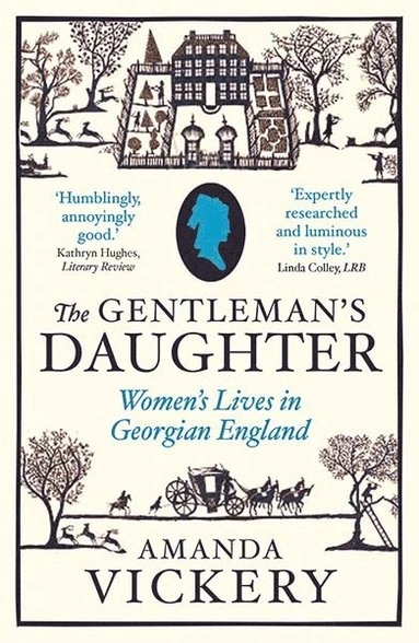 The gentleman's daughter : women's lives in Georgian England; Amanda Vickery; 1998