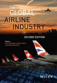 The Global Airline Industry; Peter Belobaba, Amedeo Odoni, Cynthia Barnhart; 2016