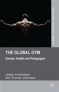 The global gym : gender, health and pedagogies