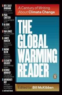 The global warming reader : a century of writing about climate change; Bill McKibben; 2012