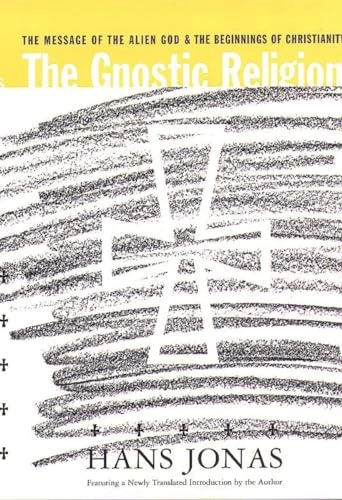 The gnostic religion : the message of the alien God and the beginnings of Christianity; Hans Jonas; 2001