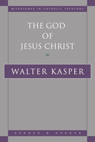 The God of Jesus Christ; Walter Kasper; 1997