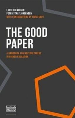 The good paper : a handbook for writing papers in higher education
