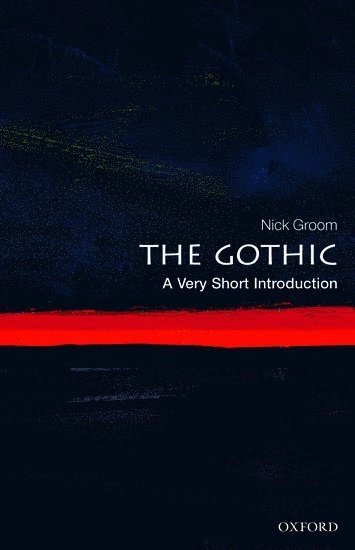 The Gothic; Nick Groom, Nick Groom; 2012