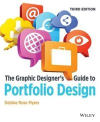 The Graphic Designer's Guide to Portfolio Design; Debbie Rose Myers; 2013