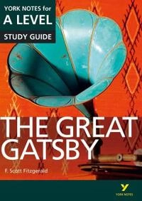The Great Gatsby York Notes A-level English Literature - for 2026, 2027 exams; F Fitzgerald, Julian Cowley; 2015