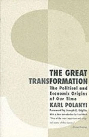 The great transformation : the political and economic origins of our time; Karl Polanyi; 2001