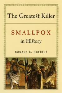 The greatest killer : smallpox in history : with a new introduction; Donald R. Hopkins; 2002