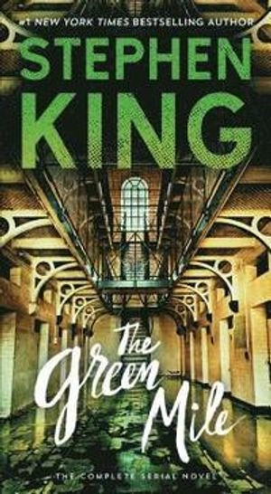 The green mile : the complete serial novel; Stephen King; 2017
