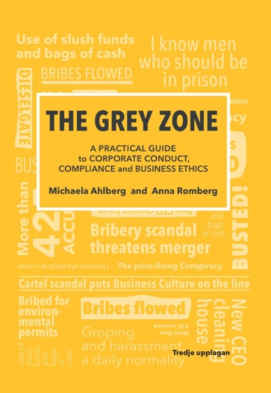 The grey zone : a practical guide to corporate conduct, compliance and business ethics