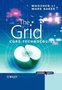 The Grid: Core Technologies; Maozhen Li; 2005