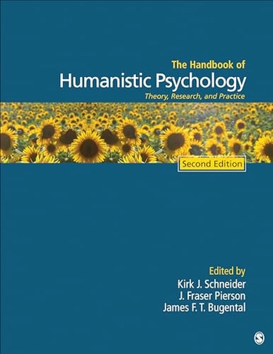 The handbook of humanistic psychology : theory, research, and practice; Kirk J. Schneider, Jean Fraser Pierson, James F. T. Bugental; 2015