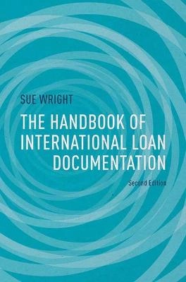 The handbook of international loan documentation; Sue Wright; 2014