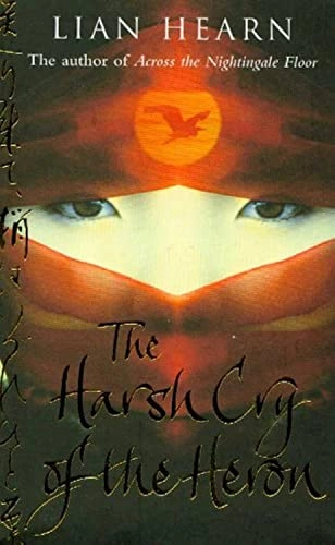 The harsh cry of the Heron; Lian Hearn; 2007