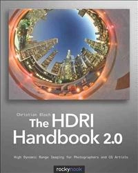 The HDRI Handbook 2.0; Christian Bloch; 2013
