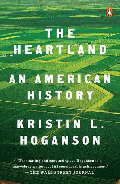 The heartland : an American history; Kristin L. Hoganson; 2020