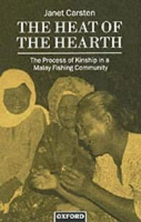 The heat of the hearth : the process of kinship in a Malay fishing community