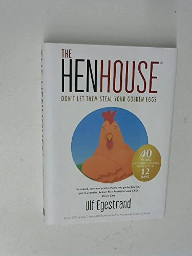 The henhouse : don´t let them steal your golden eggs