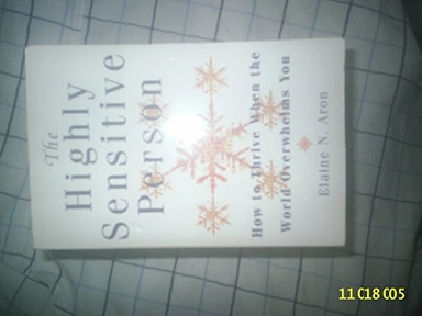 The highly sensitive person : how to thrive when the world overwhelms you