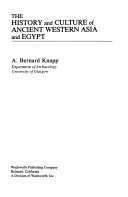 The history and culture of ancient Western Asia and Egypt; Arthur Bernard Knapp; 1988