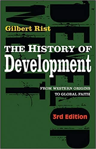 The history of development : from Western origins to global faith; Gilbert Rist; 2008
