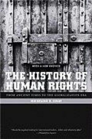 The history of human rights : from ancient times to the globalization era : with a new preface; Micheline Ishay; 2008