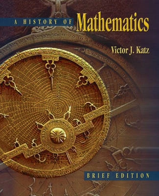 The history of mathematics : brief version; Victor J. Katz; 2004