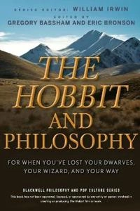The Hobbit and Philosophy; Gregory Bassham, Eric Bronson, Gregory Bassham, Eric Bronson, William Irwin; 2012