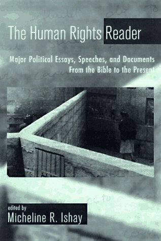 The human rights reader : major political writings, essays, speeches, and documents from the Bible to the present; Micheline Ishay; 1997