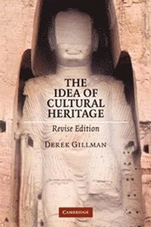The idea of cultural heritage; Derek Gillman; 2010