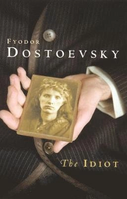 The idiot; Fjodor Dostojevskij; 2003