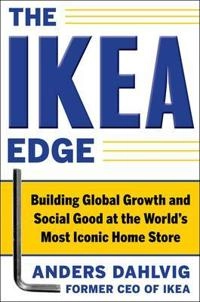 The IKEA edge : building global growth and social good at the world's most iconic home store; Anders Dahlvig; 2012