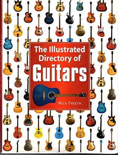 The Illustrated Directory of Guitars; Nick Freeth; 2006