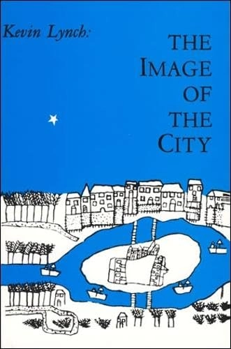 The image of the city; Kevin Lynch