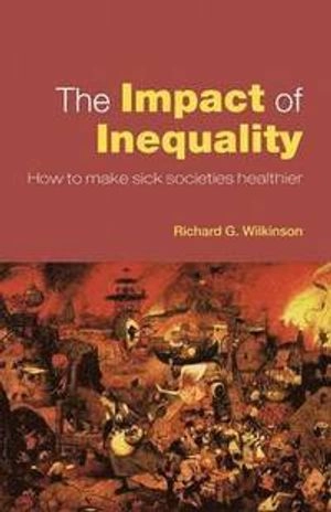 The impact of inequality : how to make sick societies healthier