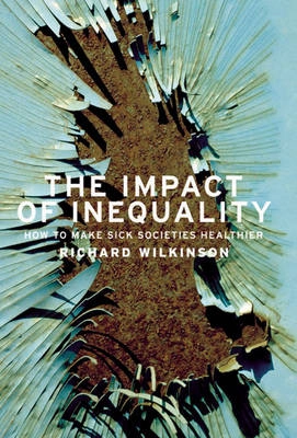The impact of inequality : how to make sick societies healthier