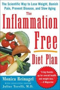 The inflammation-free diet plan : the scientific way to lose weight, banish pain, prevent disease, and slow aging; Monica Reinagel; 2007