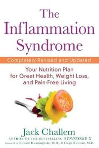 The Inflammation Syndrome: Your Nutrition Plan for Great Health, Weight Los; Jack Challem; 2010