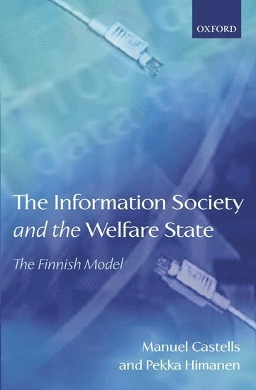 The information society and the welfare state : the Finnish model; Manuel Castells, Pekka Himanen; 2004
