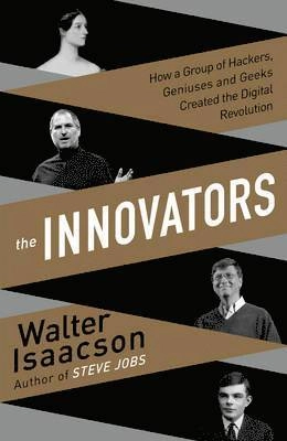 The innovators; Walter Isaacson; 2014