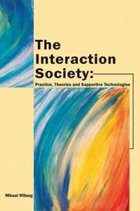 The interaction society : practice, theories and supportive technologies